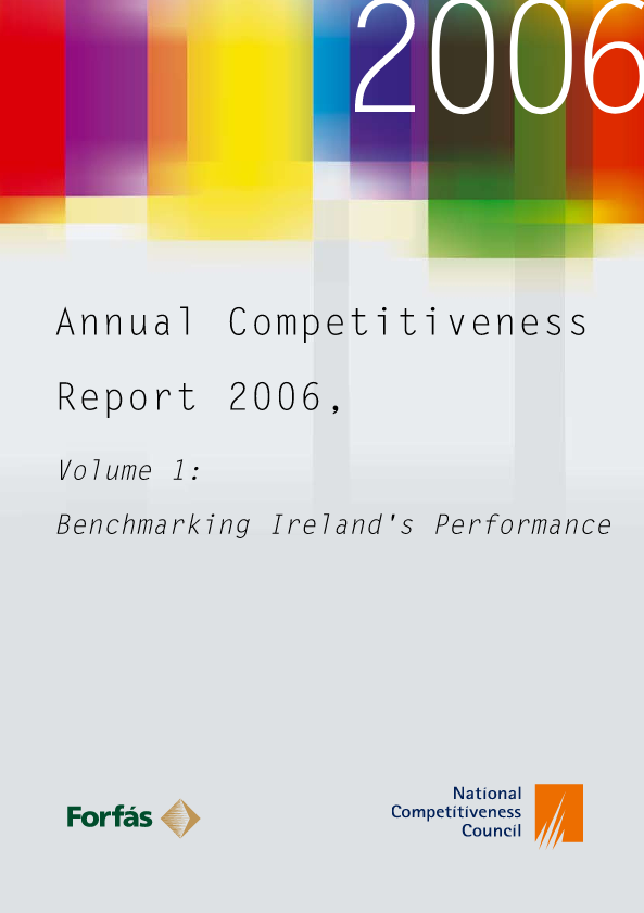 Annual Competitiveness Report 2006, Volume One Benchmarking Ireland’s Performance