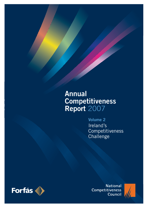Annual Competitiveness Report 2007, Volume Two Ireland’s Competitiveness Challenge (PDF, 60 pages, 934KB)